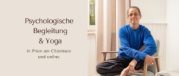 Psychologische Begleitung und Yoga am Chiemsee und online